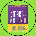 Smart But Scattered by Peg Dawson, EdD & Richard Guare, PhD